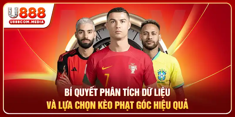Bí quyết phân tích dữ liệu và lựa chọn kèo phạt góc hiệu quả